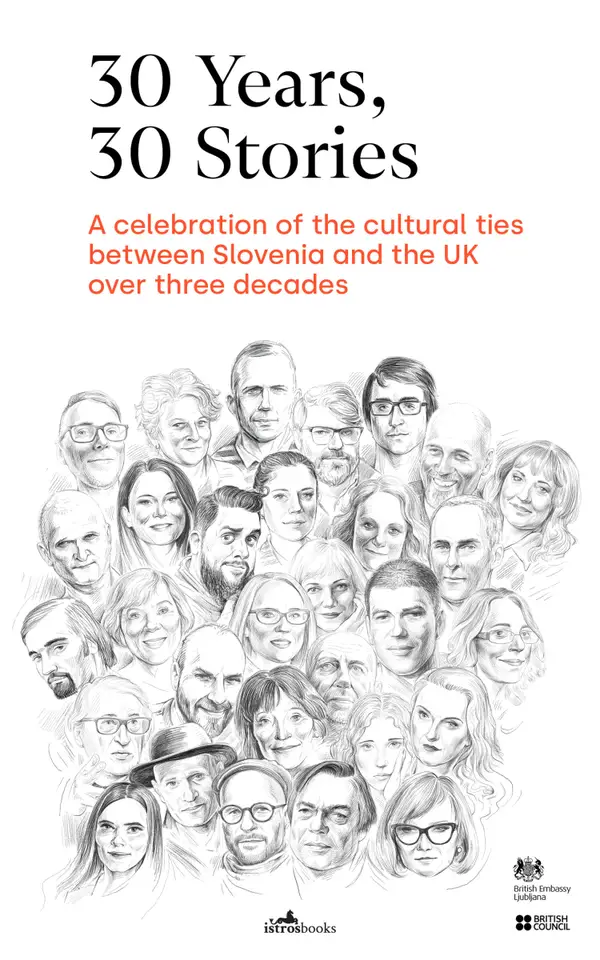 30 Years - 30 Stories : A celebration of the cultural ties between Slovenia and the UK over three decades