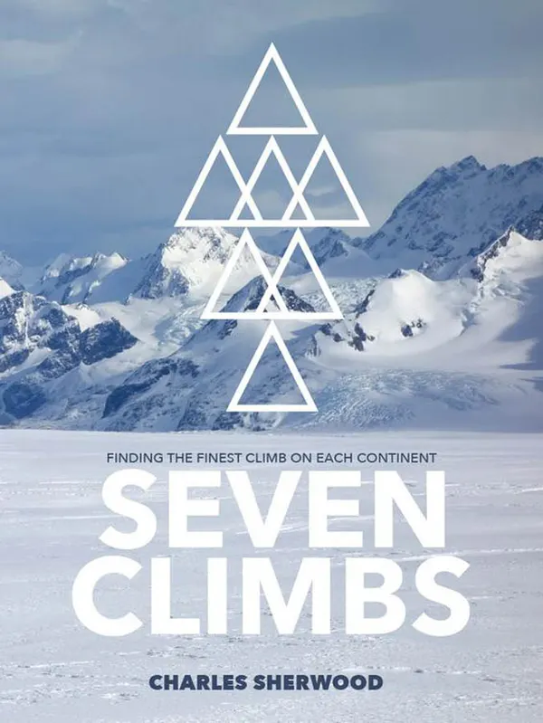 Seven Climbs : Finding the finest climb on each continent