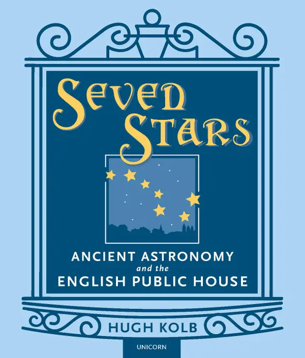 Seven Stars : Ancient Astronomy and the English Public House
