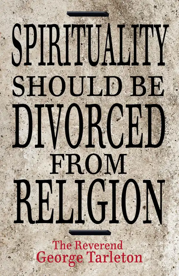Spirituality Should Be Divorced From Religion