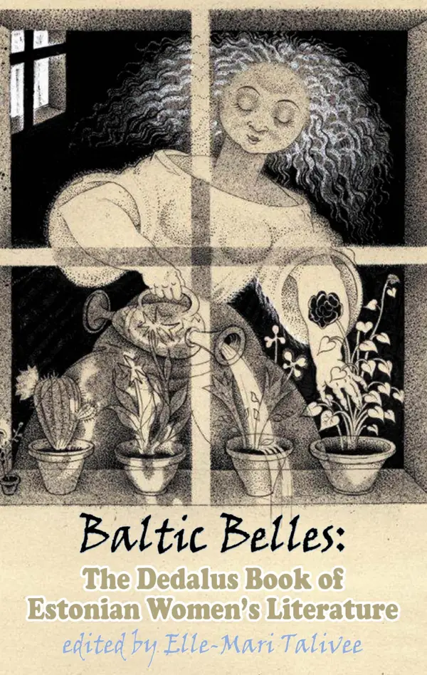Baltic Belles : The Dedalus Book of Estonian Women's Literature