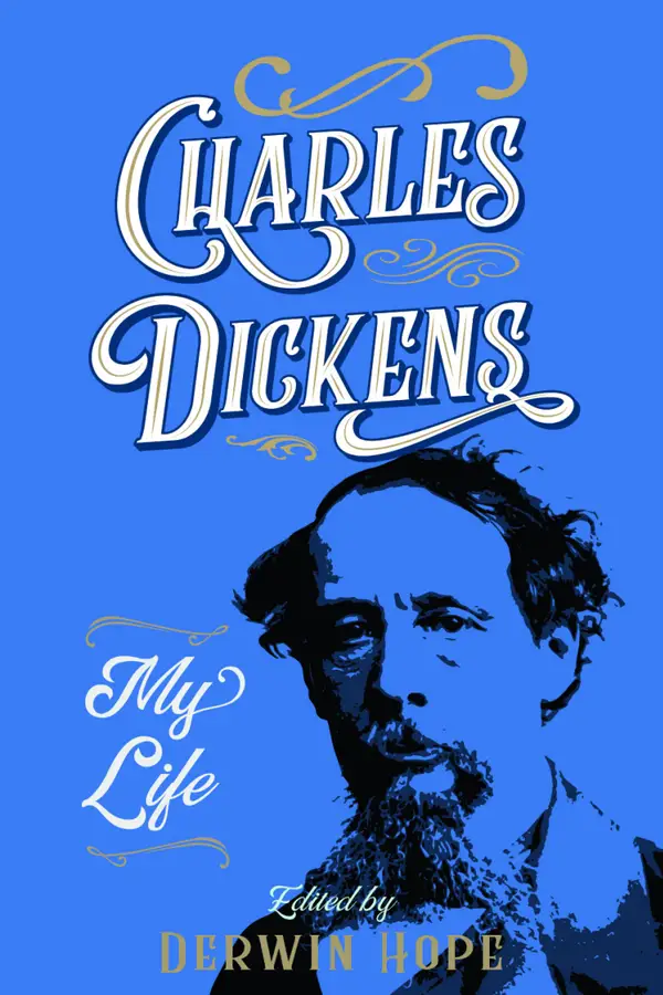 Charles Dickens : My Life