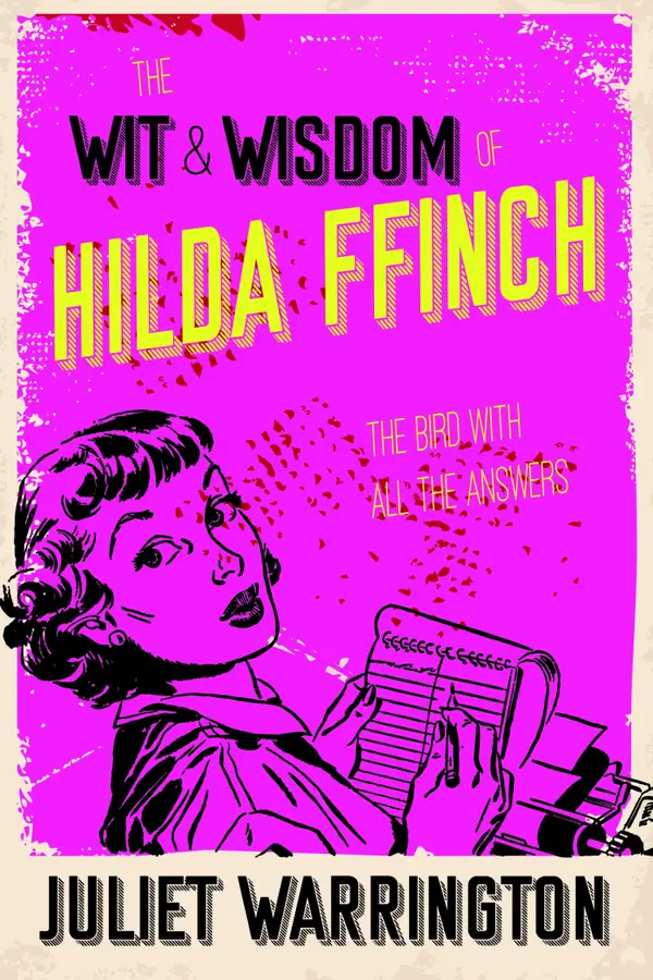 The Wit & Wisdom of Hilda Ffinch : The Bird With All The Answers