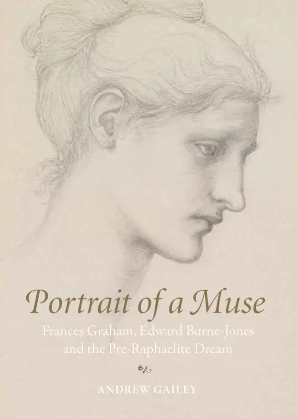 Portrait of a Muse: Frances Graham, Edward Burne-Jones and the Pre-Raphaelite Dream