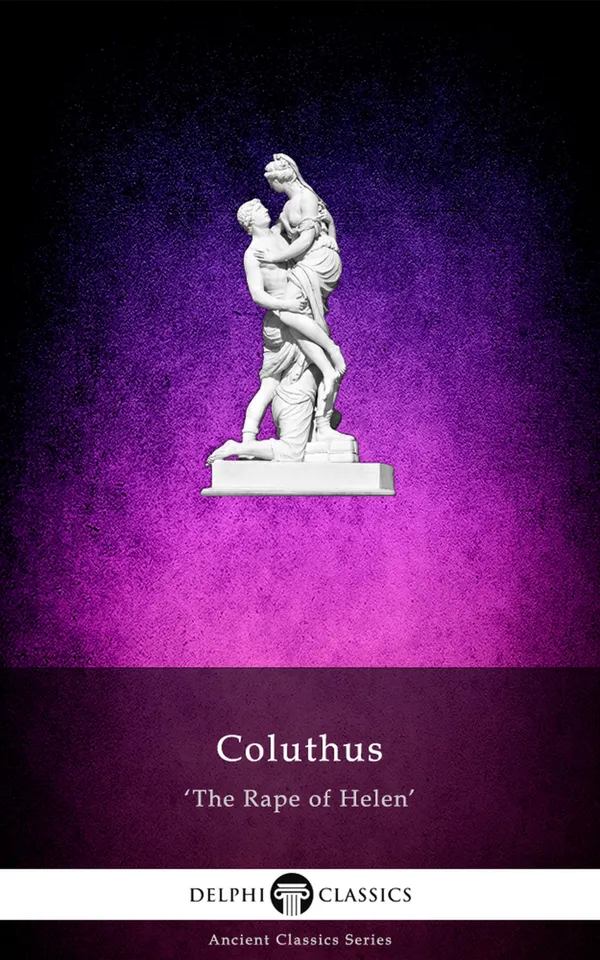 The Rape of Helen by Coluthus (Illustrated)