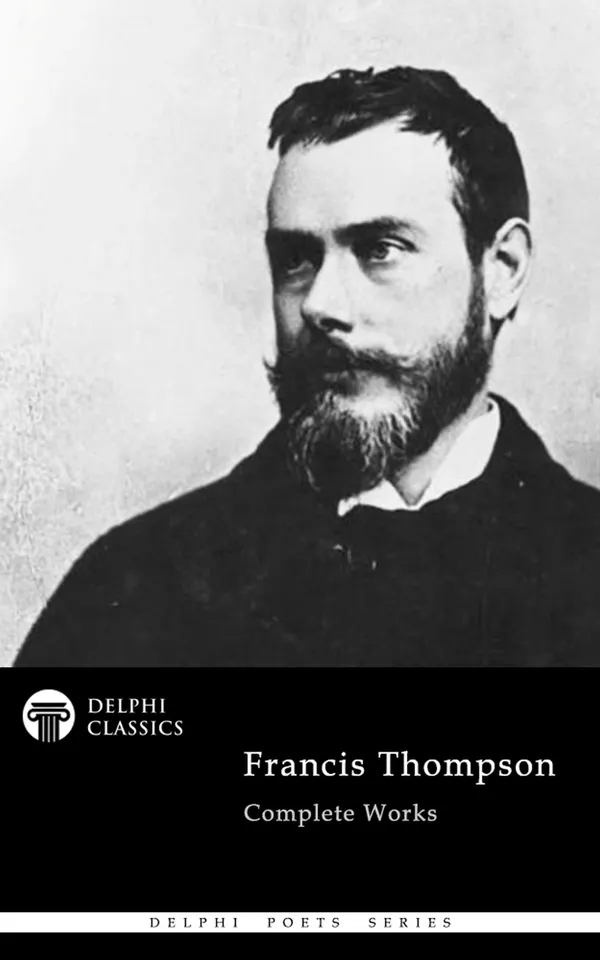 Delphi Complete Works of Francis Thompson (Illustrated)