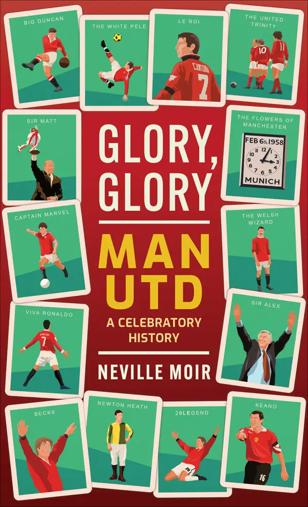 Glory, Glory Man Utd : A Celebratory History