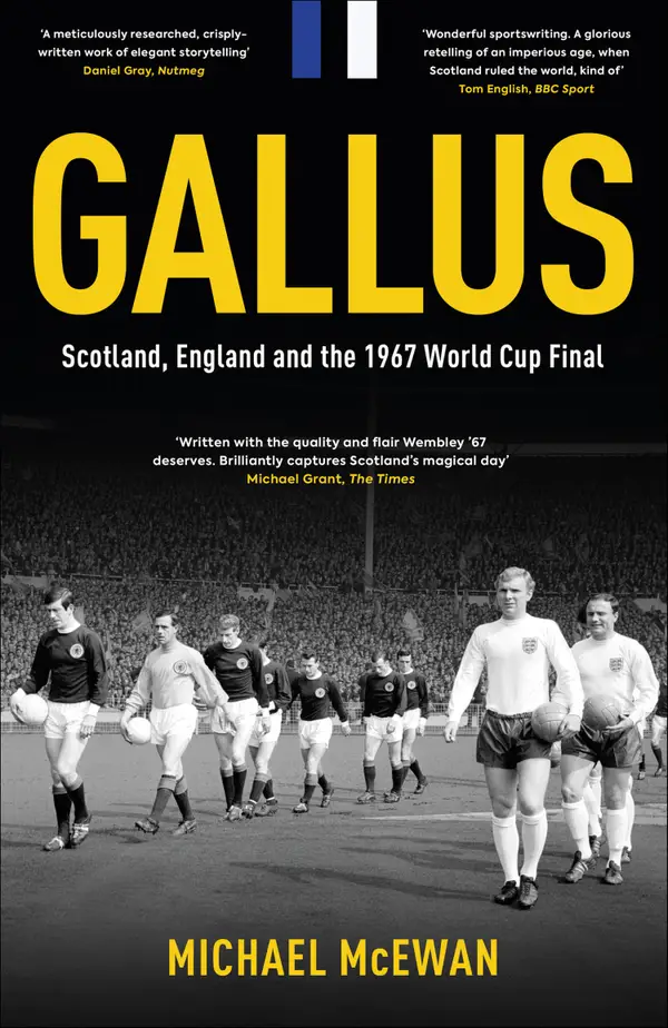 Gallus: Scotland, England and the 1967 World Cup Final