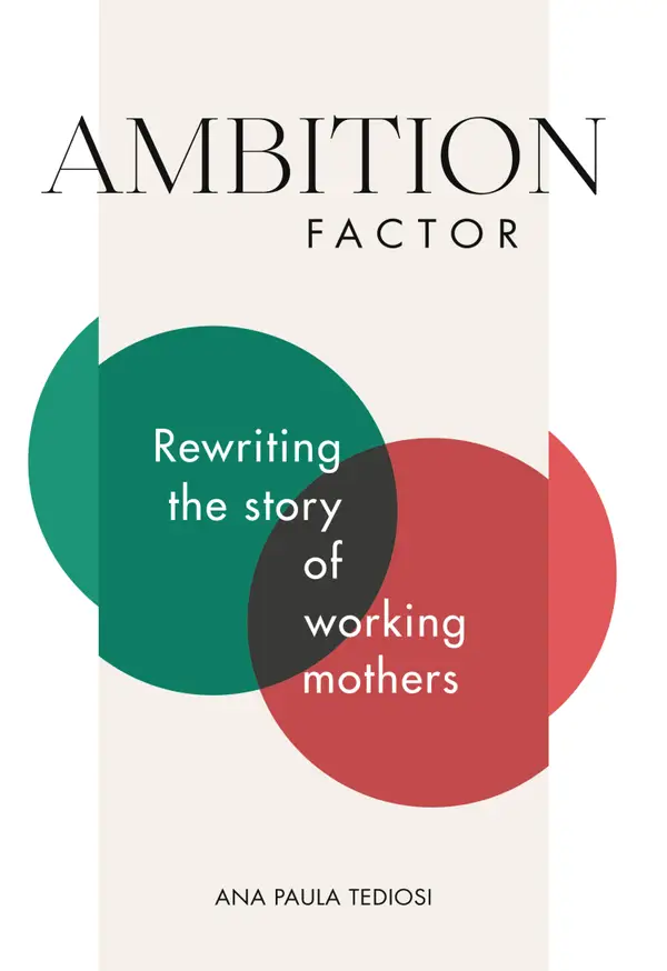 Ambition Factor : Rewriting the story of working mothers