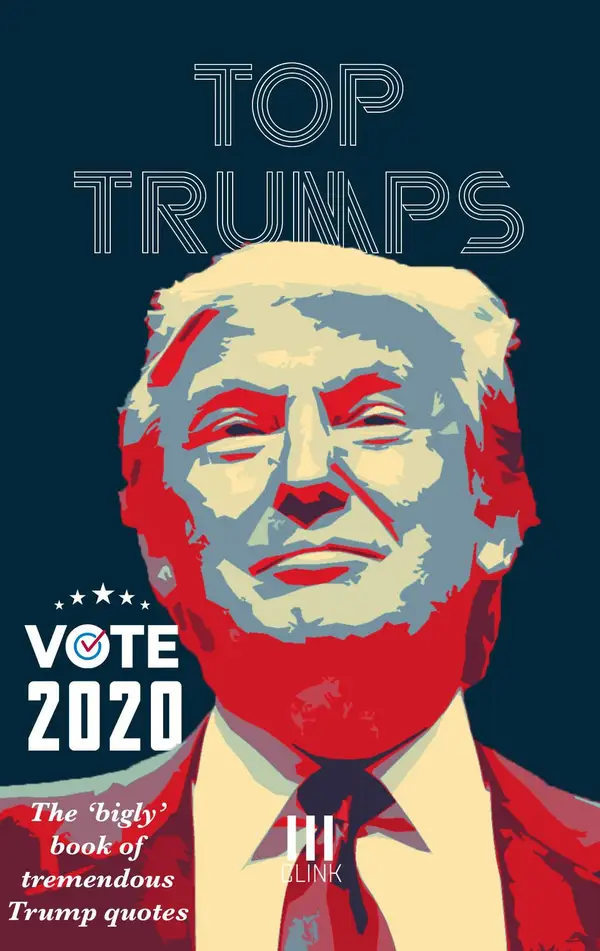 Top Trumps : The "Bigly" Book of Tremendous Trump Quotes