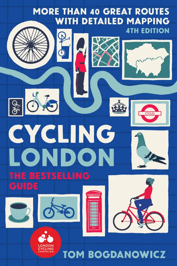 Cycling London, 4th Edition : More than 40 Great Routes with detailed mapping