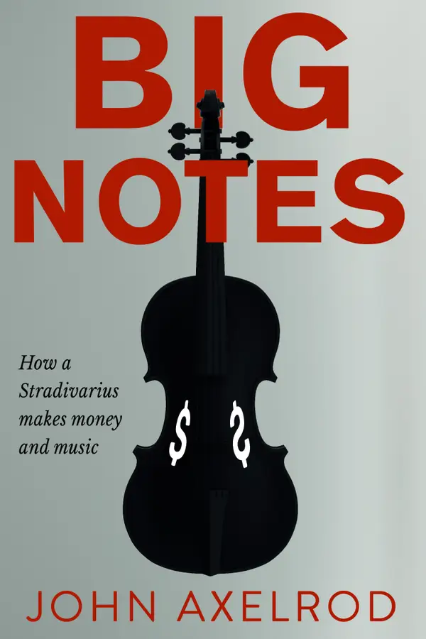 Big Notes : How a Stradivarius makes money and music