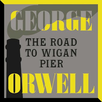 The Road to Wigan Pier - undefined