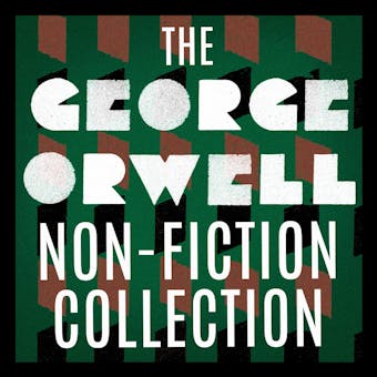 The George Orwell Non-Fiction Collection: Down and Out in Paris and London; The Road to Wigan Pier; Homage to Catalonia; Essays; Poetry - undefined