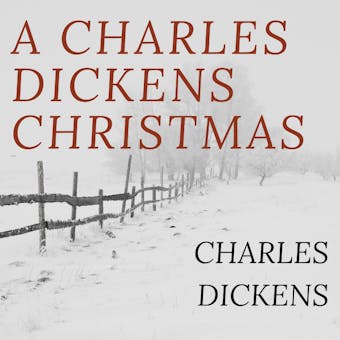 A Charles Dickens Christmas: A Christmas Carol; The Chimes; The Cricket on the Hearth; The Battle of Life; The Haunted Man - Charles Dickens