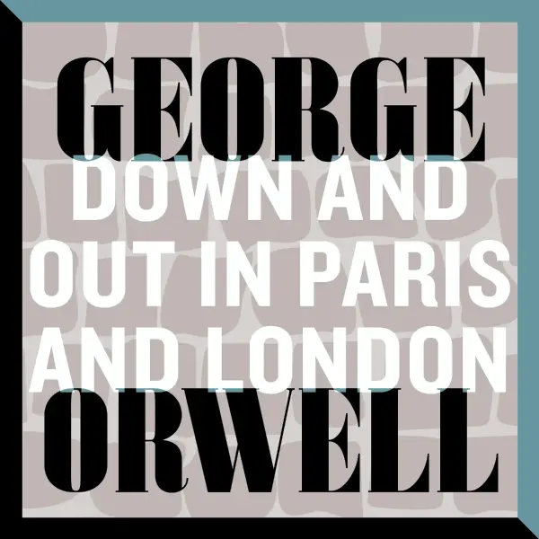 Down and Out in Paris and London