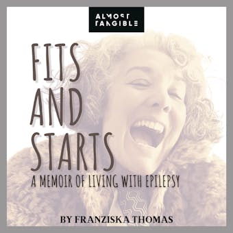 Fits and Starts: A Memoir of Living with Epilepsy