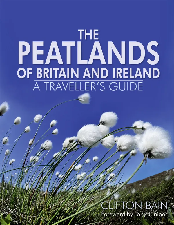 The Peatlands of Britain and Ireland : A Traveller's Guide