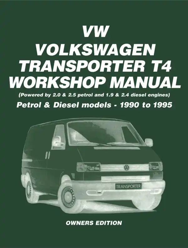 Volkswagen Transporters T4 Workshop Manual : Petrol and Diesel Models - 1990 to 1995
