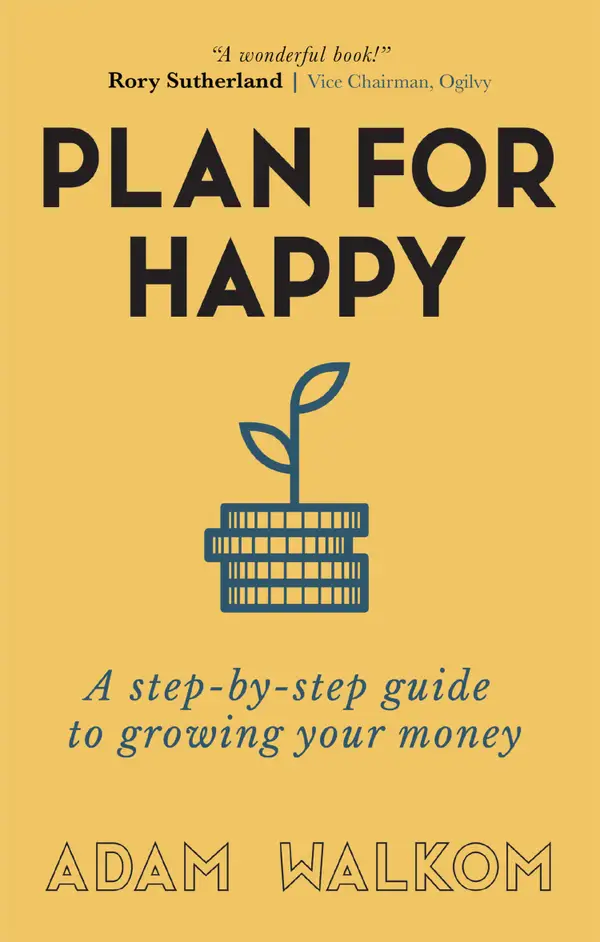 Plan For Happy : A step-by-step guide to growing your money