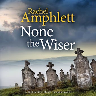 None the Wiser: A gripping crime thriller - Rachel Amphlett