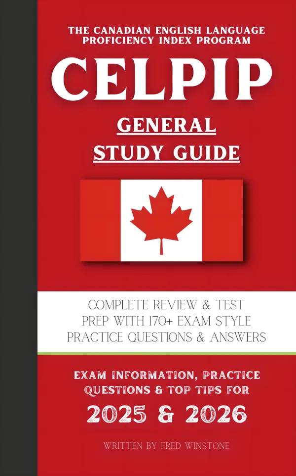 The CELPIP General Study Guide : Complete Review & Test Prep With 170+ Exam Style Practice Questions & Answers