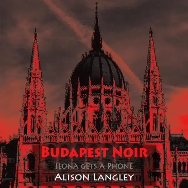 Budapest Noir : Ilona Gets A Phone