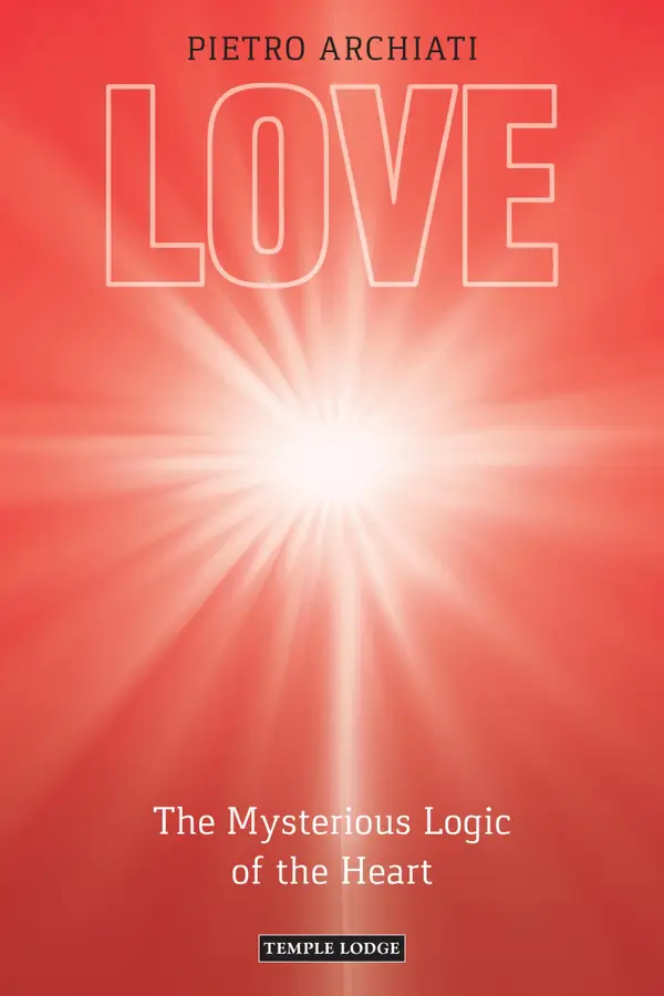 Love : The Mysterious Logic of the Heart