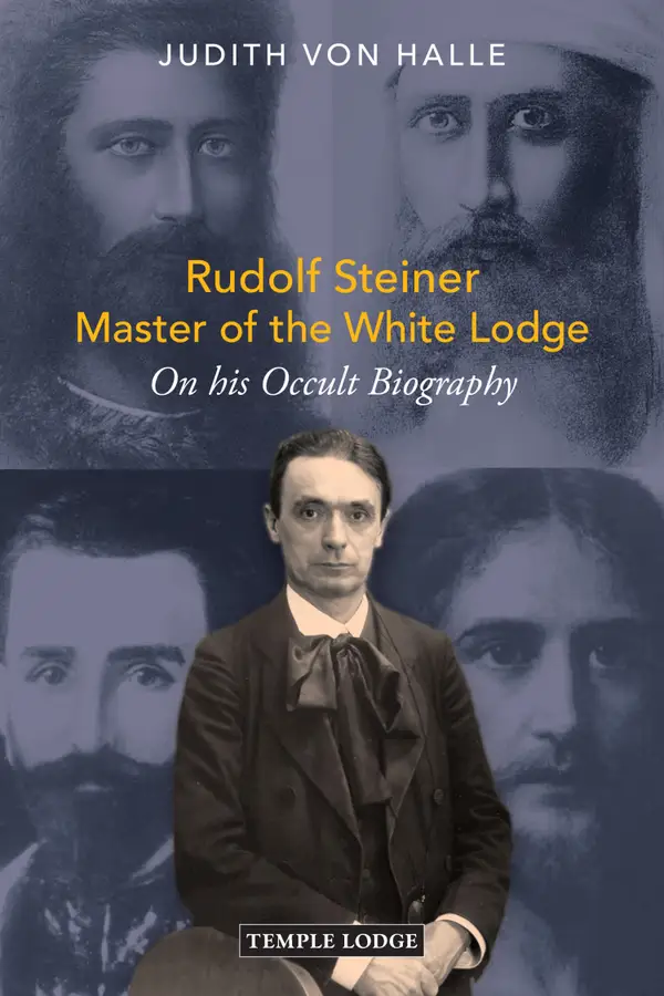 Rudolf Steiner, Master of the White Lodge : On his Occult Biography