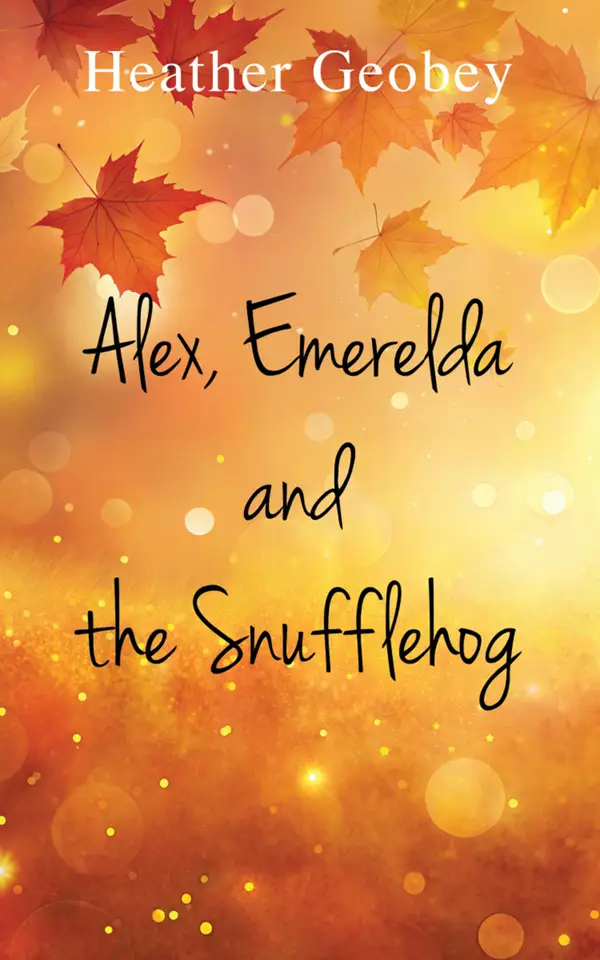 Alex, Emerelda and the Snufflehog