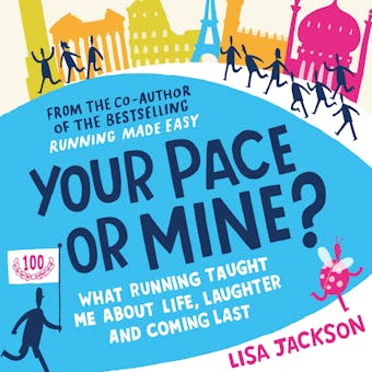 Your Pace or Mine?: What Running Taught Me About Life, Laughter and Coming Last - undefined