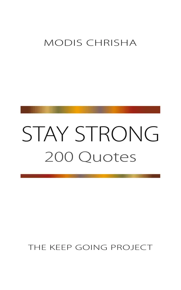 Stay Strong : 200 Quotes