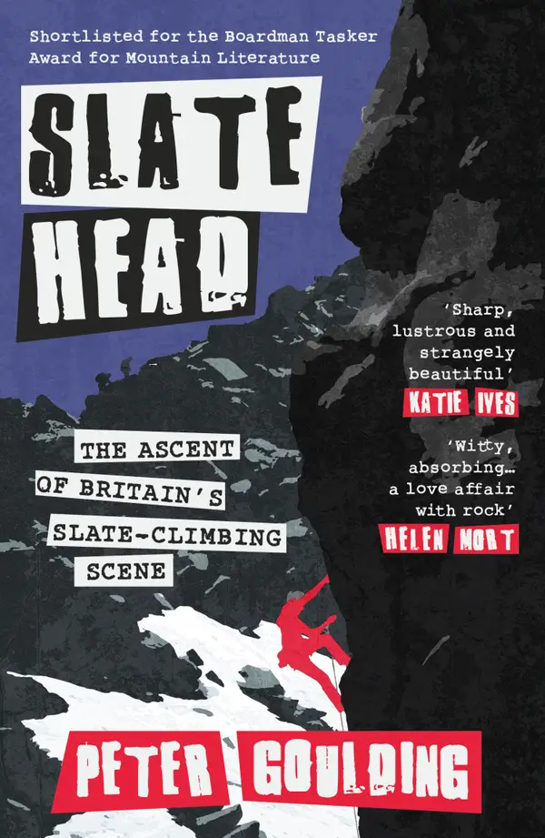 Slatehead : The Ascent of Britain's Slate-climbing Scene
