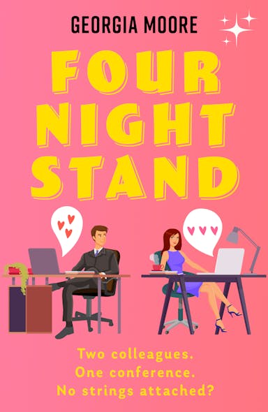 Four Night Stand : An Addictive, Spicy Workplace Romance, Perfect For Summer 2024