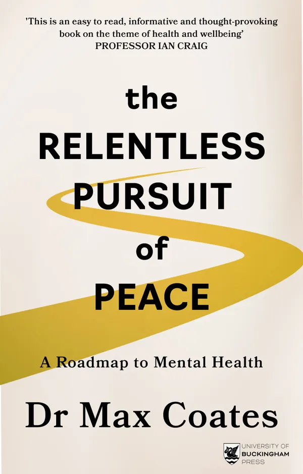 The Relentless Pursuit of Peace : A Roadmap to Mental Health