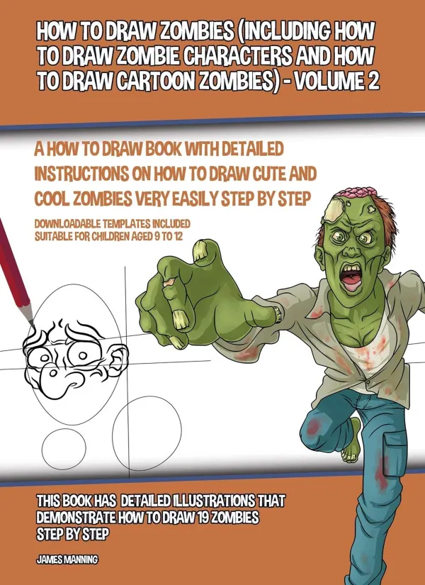 How to Draw Zombies : Including How to Draw Zombie Characters and How to Draw Cartoon Zombies - Vol 2