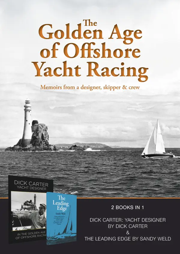 The Golden Age of Offshore Yacht Racing : Memoires from a designer, skipper & crew