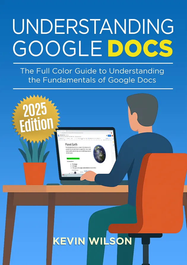 Understanding Google Docs - 2025 Edition : The Full Color Guide to ...