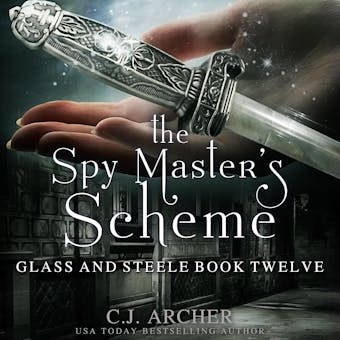 The Spy Master's Scheme: Glass and Steele, book 12 - undefined
