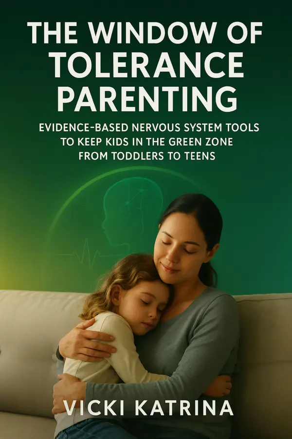 The Window of Tolerance Parenting : Evidence-Based Nervous System Tools to Keep Kids in the Green Zone from Toddlers to Teens