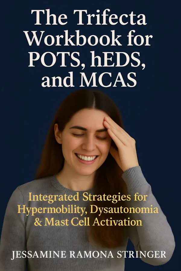 The Trifecta Workbook for POTS, hEDS, and MCAS : Integrated Strategies for Hypermobility, Dysautonomia, and Mast Cell Activation