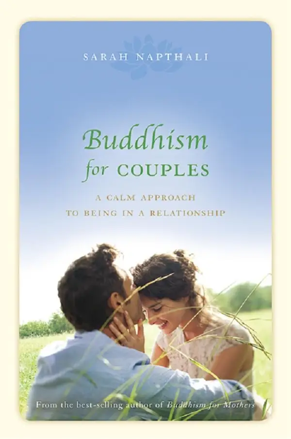 Buddhism for Couples : A Calm Approach to Being in a Relationship