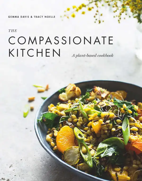 The Compassionate Kitchen : A plant-based cookbook