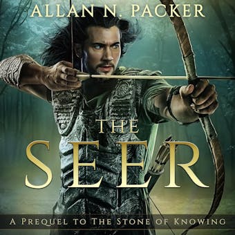 The Seer: A Prequel to The Stone of Knowing - Allan N. Packer