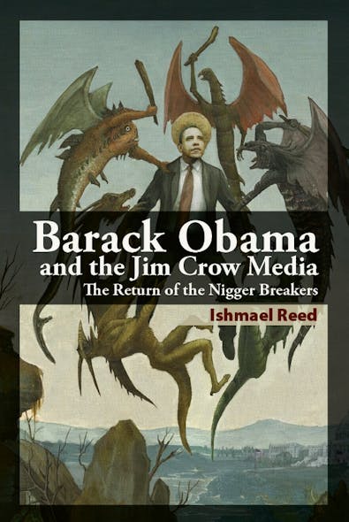 Barack Obama And The Jim Crow Media : The Return Of The Nigger Breakers