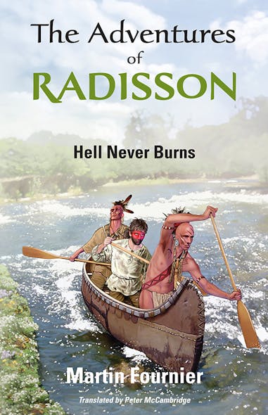 The Adventures Of Radisson 1 : Hell Never Burns