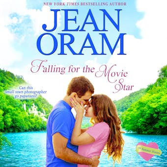 Falling for the Movie Star: A Movie Star Romance - Jean Oram