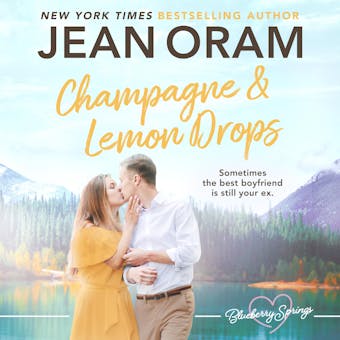 Champagne and Lemon Drops: A Blueberry Springs Sweet Romance - Jean Oram
