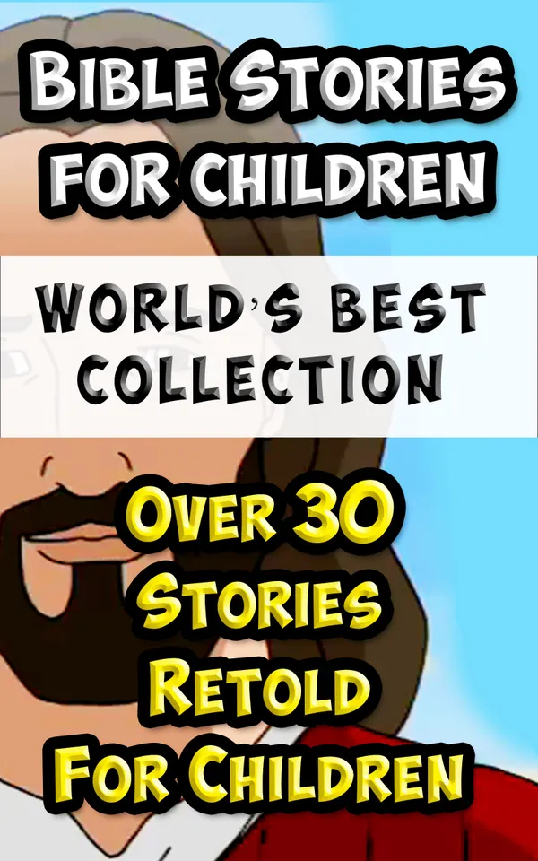 Bible Stories For Children and Families World’s Best Collection : Amazing Bible Stories Incl. The Life Of Jesus Retold for Children