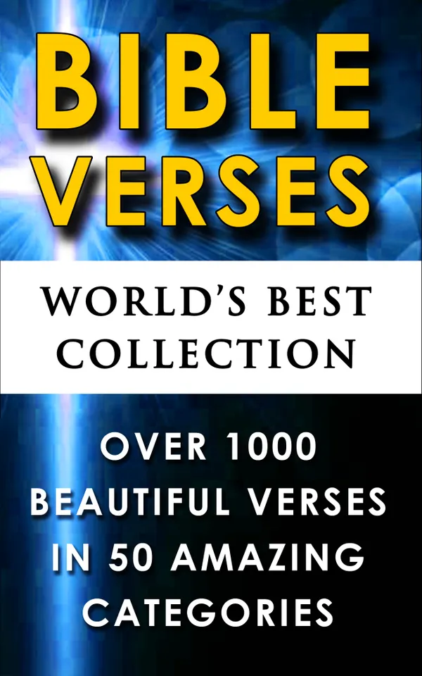 Bible Verses - World's Best Collection : 1000+ Beautiful Verses to Read, Memorize and Be Inspired By